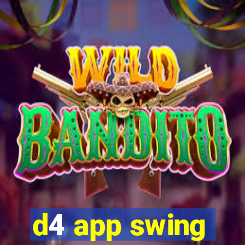 d4 app swing